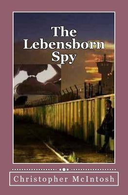 The Lebensborn Spy by McIntosh, Christopher