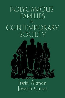 Polygamous Families in Contemporary Society by Altman, Irwin