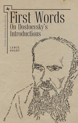 First Words: On Dostoevsky's Introductions by Bagby, Lewis
