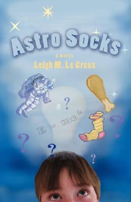 Astro Socks by Le Creux, Leigh M.