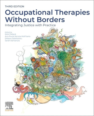 Occupational Therapies Without Borders: Integrating Justice with Practice by Sakellariou, Dikaios