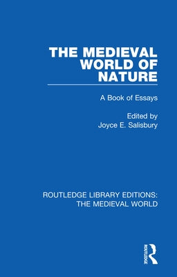 The Medieval World of Nature: A Book of Essays by Salisbury, Joyce E.