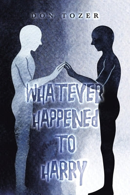 Whatever Happened to Harry by Tozer, Don