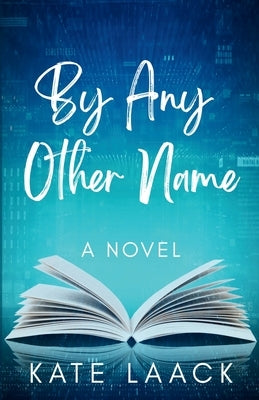 By Any Other Name by Laack, Kate