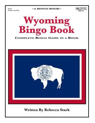 Wyoming Bingo Book: Complete Bingo Game In A Book by Stark, Rebecca
