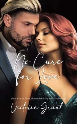 No Cure for Love by Grant, Victoria
