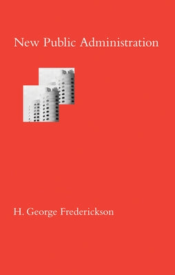 New Public Administration by Frederickson, H. George