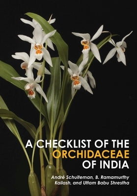 A Checklist of the Orchidaceae of India: Volume 139 by Schuiteman, André