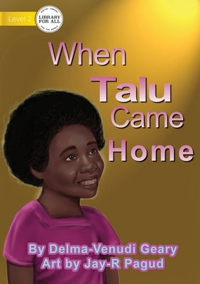When Talu Came Home by Venudi-Geary, Delma