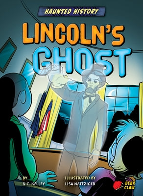 Lincoln's Ghost by Kelley, K. C.