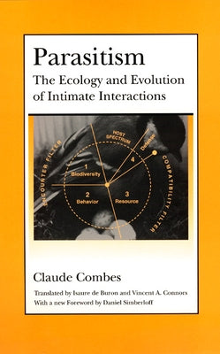 Parasitism: The Ecology and Evolution of Intimate Interactions by Combes, Claude