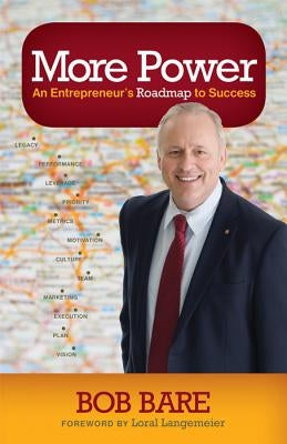 More Power: An Entrepreneur's Roadmap to Success by Bare, Bob
