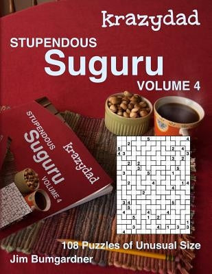 Krazydad Stupendous Suguru Volume 4: 108 Puzzles of Unusual Size by Bumgardner, Jim