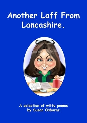 Another Laff From Lancashire.: A selection of witty poems by Osborne, Susan