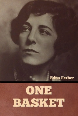 One Basket by Ferber, Edna