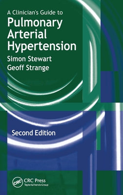 A Clinician's Guide to Pulmonary Arterial Hypertension by Stewart, Simon