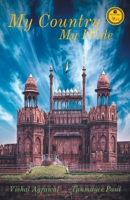 My Country My Pride by Agrawal, Vishal