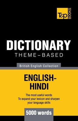 Theme-based dictionary British English-Hindi - 5000 words by Taranov, Andrey