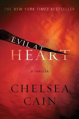 Evil at Heart: A Thriller by Cain, Chelsea