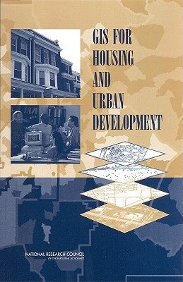 GIS for Housing and Urban Development by National Research Council