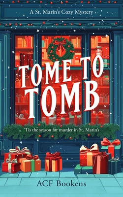 Tome to Tomb: A Cozy Mystery Adventure by Bookens, Acf