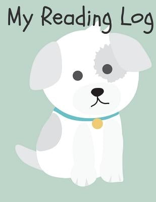 My Reading Log: Cute Dog Reading Log by Designs, Plan B.