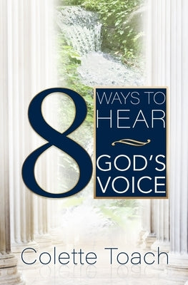 8 Ways to Hear God's Voice by Toach, Jessica