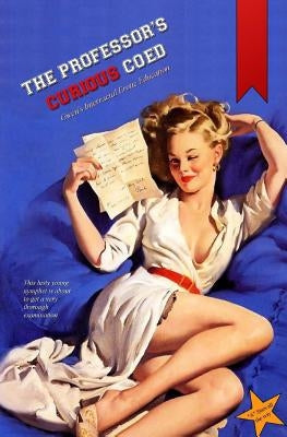 The Professor's Curious Coed: Gwen's Interracial Erotic Education by Press, Locus Elm