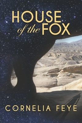 House of the Fox: An art mystery set in California's Anza Borrego Desert by Feye, Cornelia