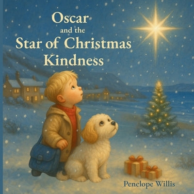 Oscar and the Star of Christmas Kindness by Willis, Penelope