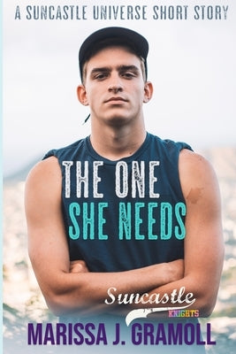 The One She Needs by Gramoll, Marissa J.
