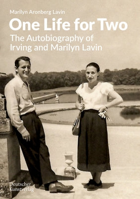 One Life for Two: The Autobiography of Irving and Marilyn Lavin by Aronberg Lavin, Marilyn