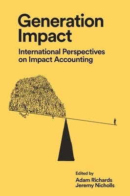Generation Impact: International Perspectives on Impact Accounting by Richards, Adam