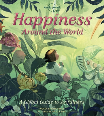 Lonely Planet Kids Happiness Around the World 1 by Kids, Lonely Planet