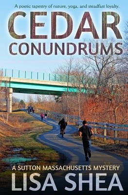 Cedar Conundrums - A Sutton Massachusetts Mystery by Shea, Lisa