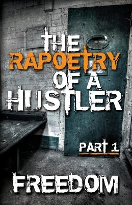 The Rapeotry Of A Hustler: Story Telling At Its Finest by Torain, Kareem