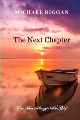 The Next Chapter by Riggan, Michael