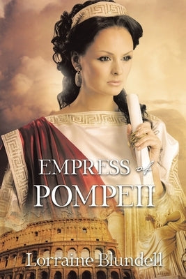 Empress of Pompeii by Blundell, Lorraine