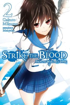 Strike the Blood, Vol. 2 (Light Novel): From the Warlord's Empire by Mikumo, Gakuto