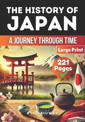 The History of Japan: Japan: A Journey Through Time by Com, Skriuwer