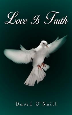 Love Is Truth by O'Neill, David