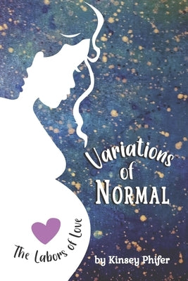 Variations of Normal: The Labors of Love by Phifer, Kinsey