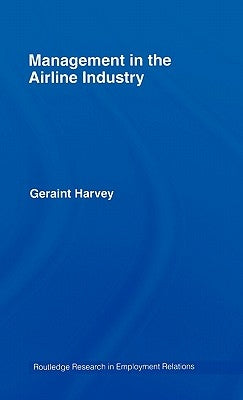 Management in the Airline Industry by Harvey, Geraint