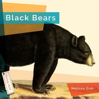 Black Bears by Gish, Melissa