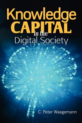 Knowledge Capital in the Digital Society by Waegemann, C. Peter