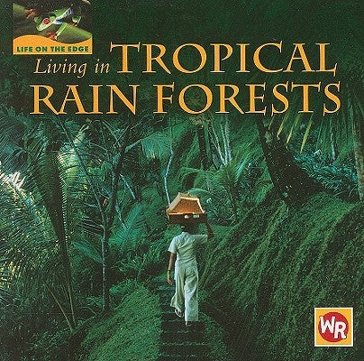 Living in Tropical Rain Forests by Benduhn, Tea