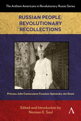 Russian People: Revolutionary Recollections by Née Grant, Princess Cantacuzène Countess