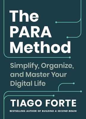 The Para Method: Simplify, Organize, and Master Your Digital Life by Forte, Tiago