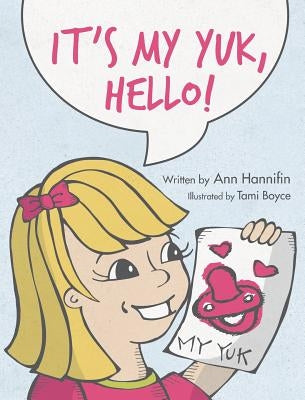 It's My Yuk, Hello! by Hannifin, Ann