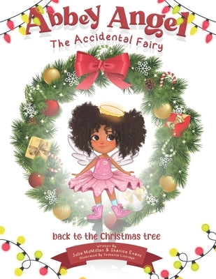 Abbey Angel: Back To The Christmas Tree - A Children's Chapter Book About Friendship and Magic by Evans, Shanice